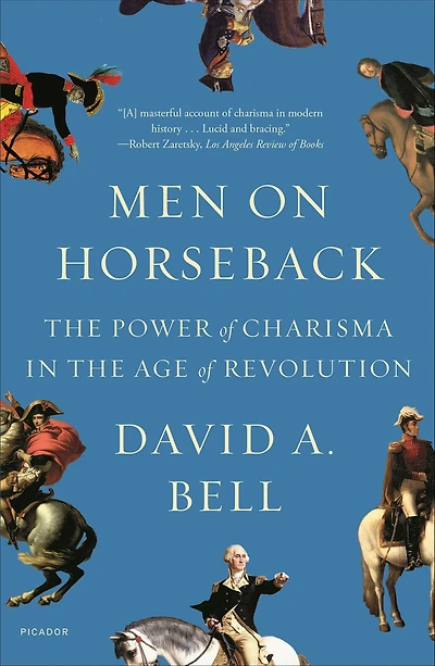 Men on Horseback: the Power of Charisma Age Revolution