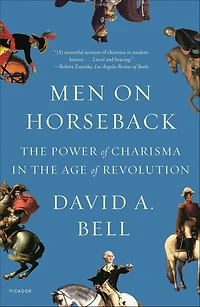 Men on Horseback: the Power of Charisma Age Revolution
