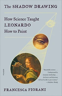 The Shadow Drawing: How Science Taught Leonardo to Paint