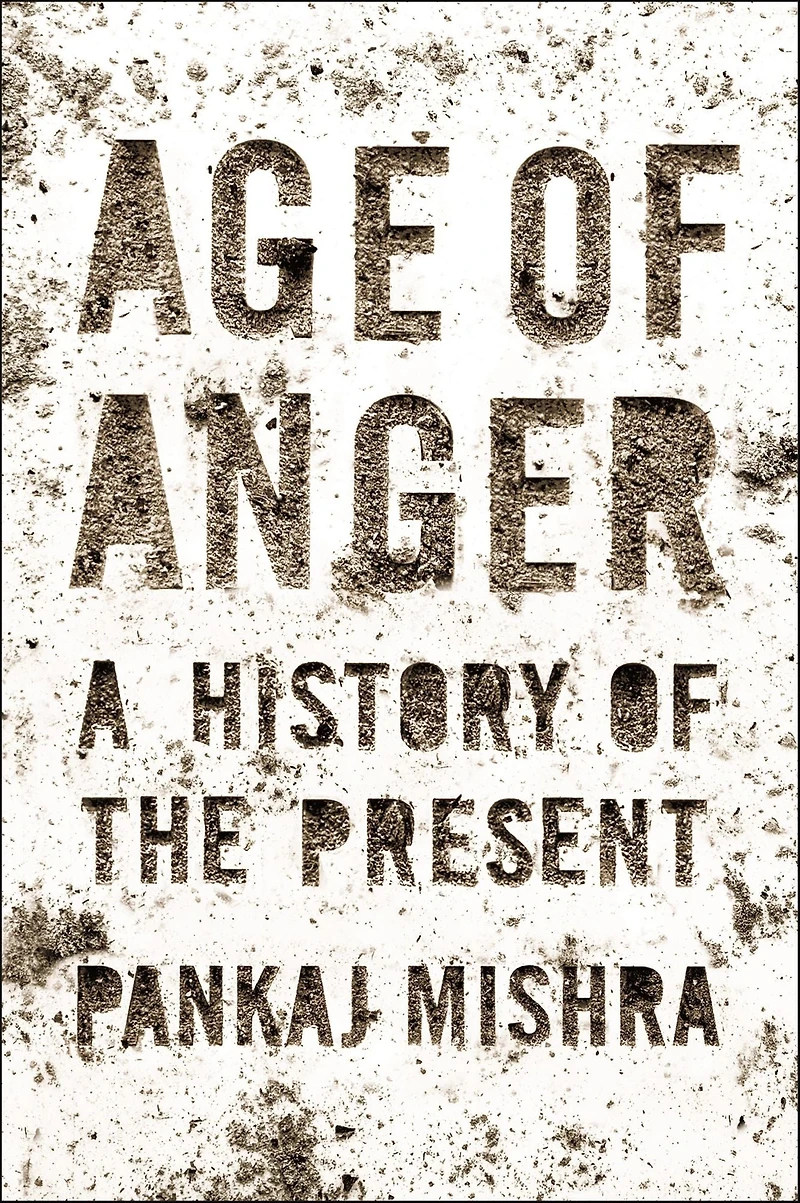Age of Anger: A History the Present