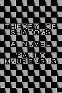 Theory of Shadows: A Novel