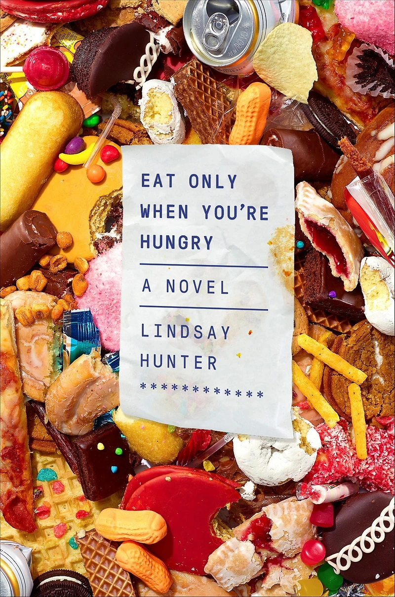 Eat Only When You're Hungry: A Novel