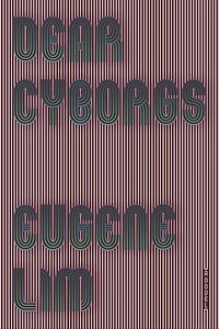 Dear Cyborgs: A Novel