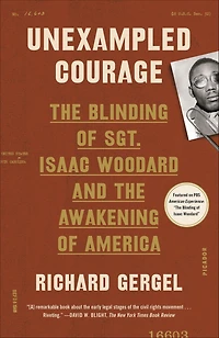 Unexampled Courage: the Blinding of Sgt. Isaac Woodard and Awakening President Harry S. Truman Judge J. Waties Waring