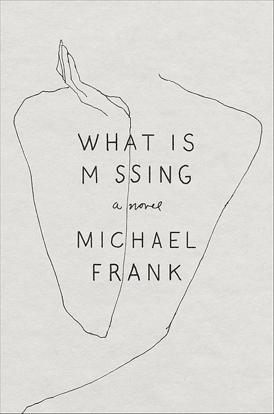 What Is Missing: A Novel