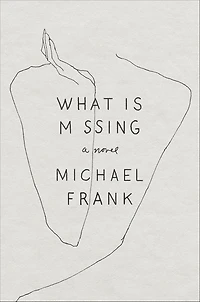 What Is Missing: A Novel