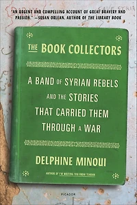 the Book Collectors: a Band of Syrian Rebels and Stories That Carried Them Through War