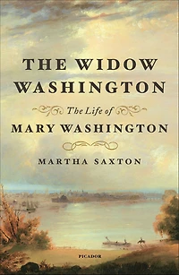 The Widow Washington: Life of Mary Washington