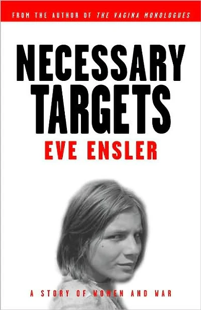 Necessary Targets: A Story of Women and War