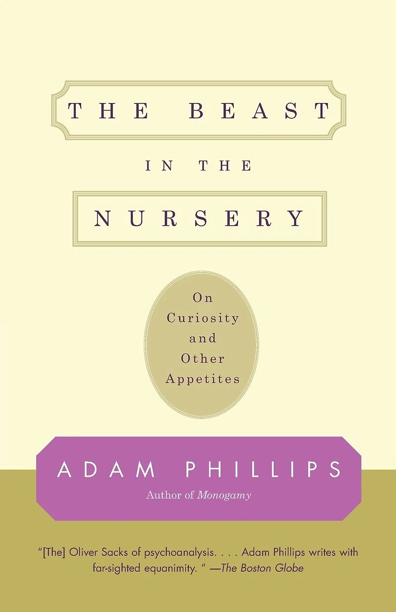 the Beast Nursery: On Curiosity and Other Appetites