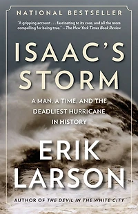 Isaac's Storm: a Man, Time, and the Deadliest Hurricane History