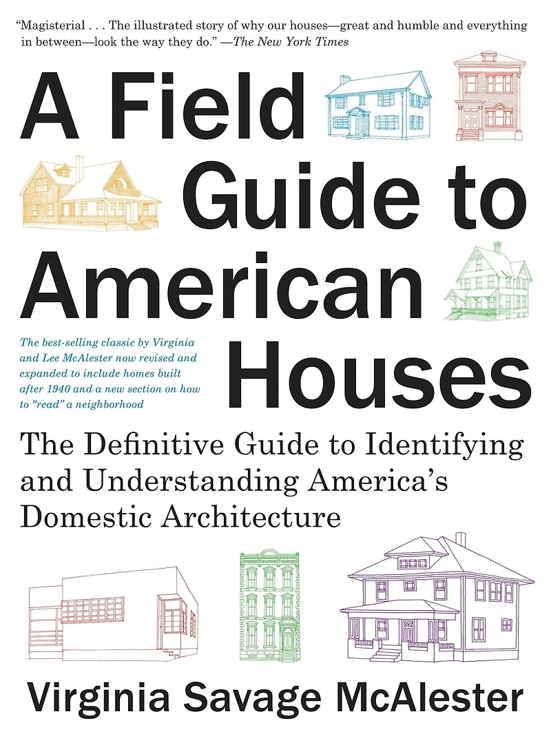 A Field Guide to American Houses (Revised): The Definitive Identifying and Understanding America's Domestic Architecture