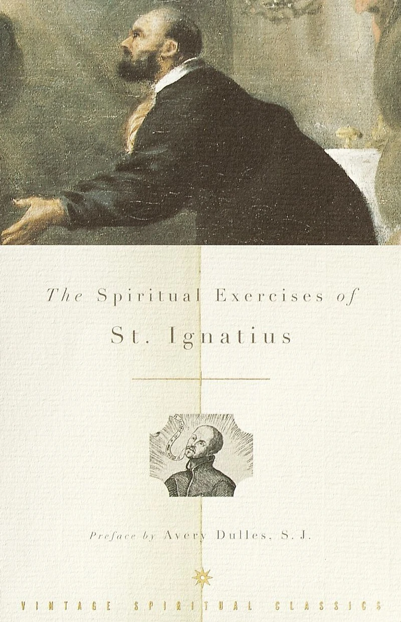 The Spiritual Exercises of St. Ignatius