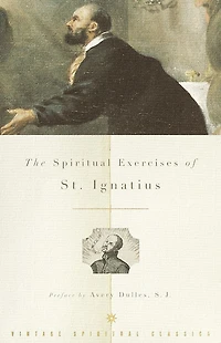 The Spiritual Exercises of St. Ignatius