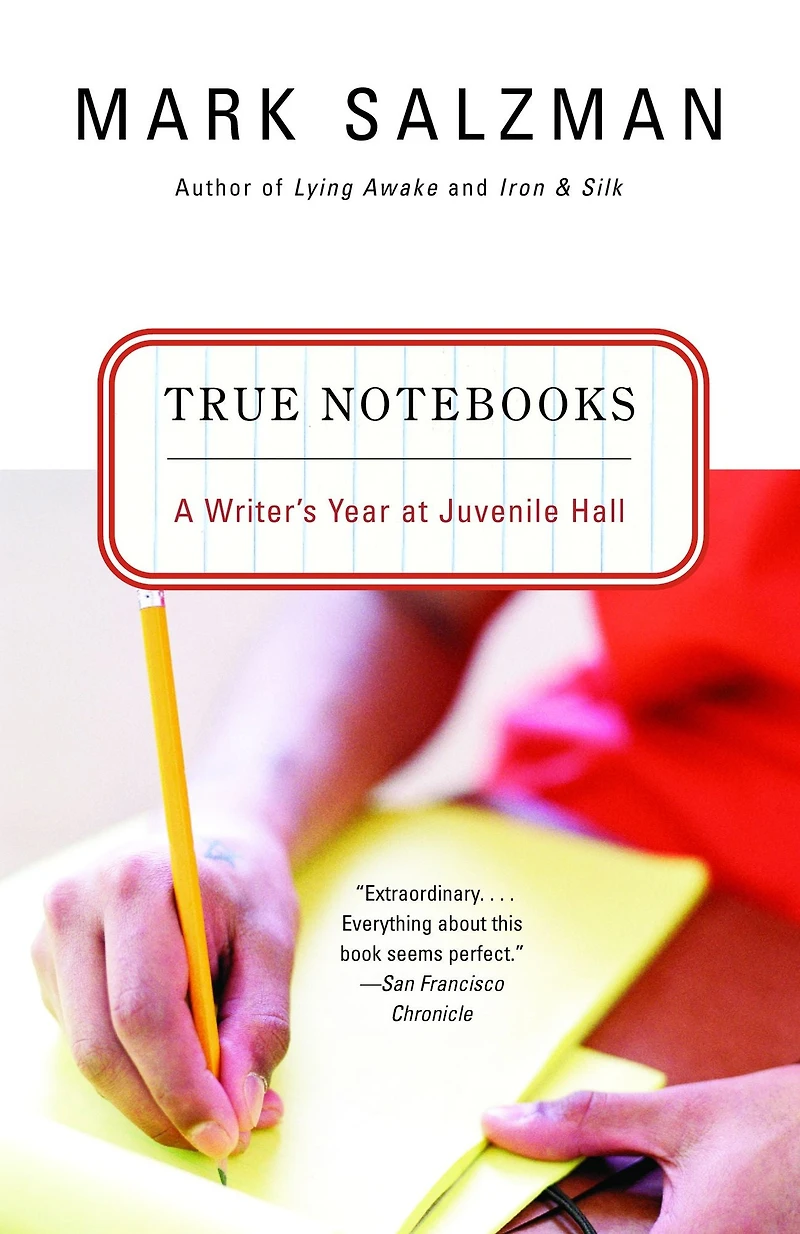 True Notebooks: A Writer's Year at Juvenile Hall (Abridged)
