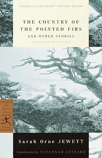 the Country of Pointed Firs: And Other Stories