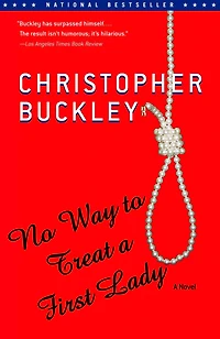 No Way to Treat A First Lady: Novel