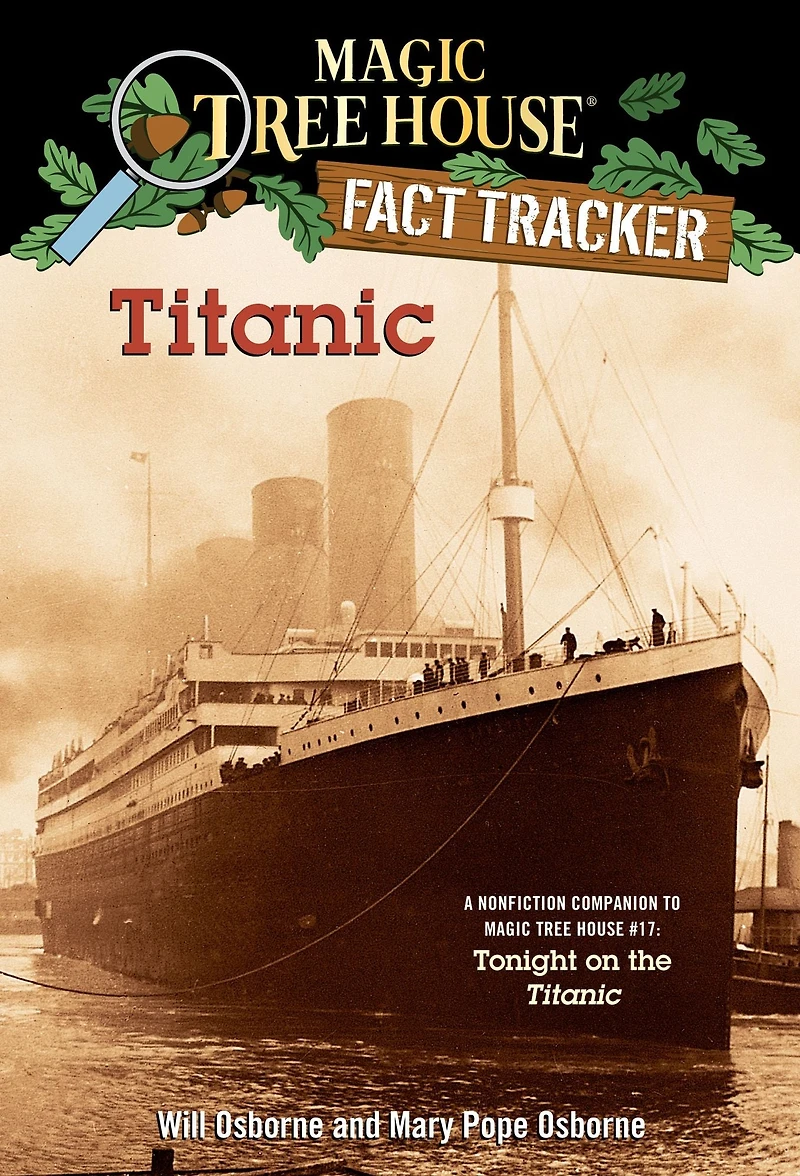 Magic Tree House Fact Tracker #7: Titanic: A Nonfiction Companion to #17: Tonight on the Titanic