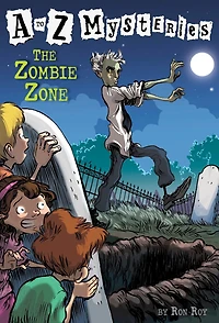 The Zombie Zone (A to Z Mysteries Series #26)