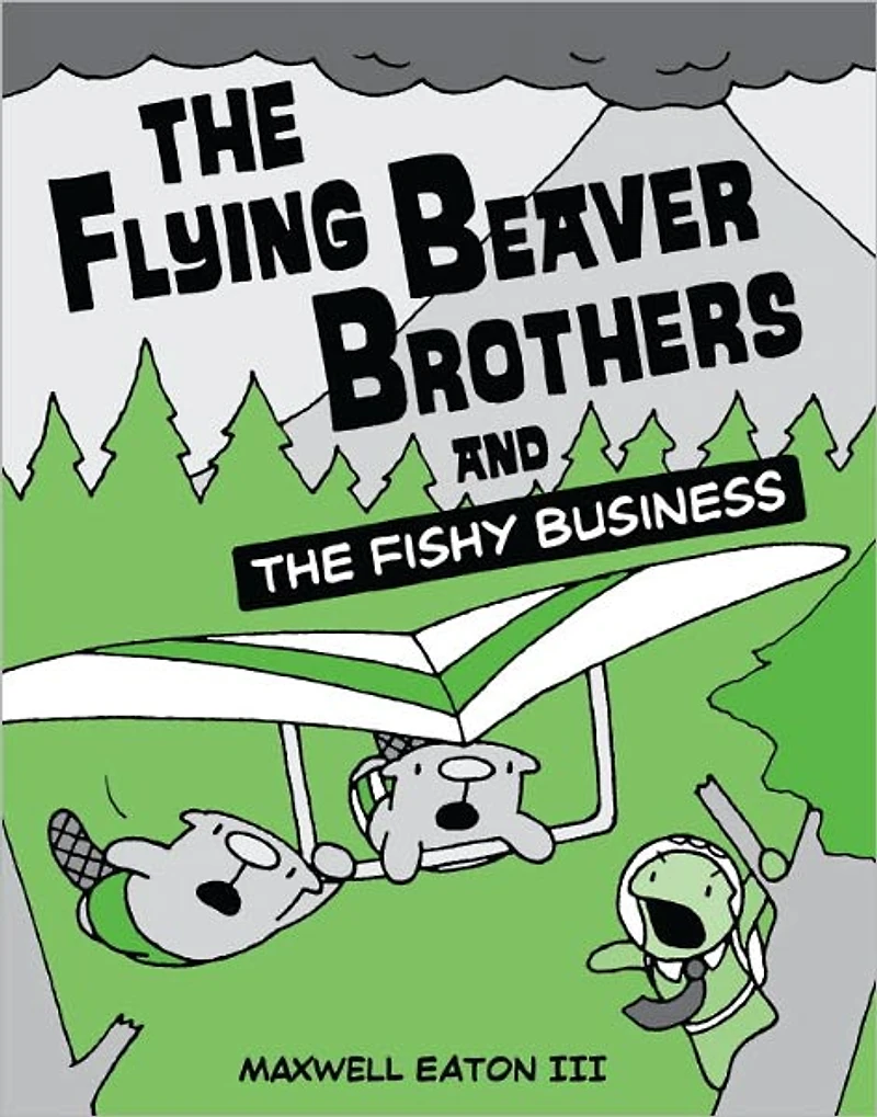 the Flying Beaver Brothers and Fishy Business: (A Graphic Novel)