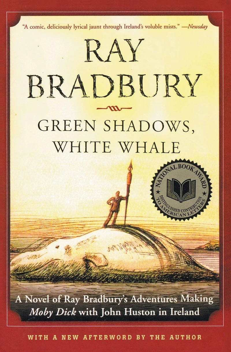 Green Shadows, White Whale: A Novel of Ray Bradbury's Adventures Making Moby Dick with John Huston Ireland