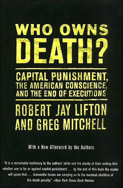 Who Owns Death?: Capital Punishment, the American Conscience, and the End of Executions