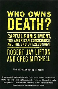 Who Owns Death?: Capital Punishment, the American Conscience, and the End of Executions