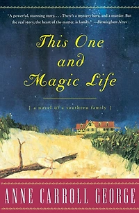 This One and Magic Life: a Novel of Southern Family