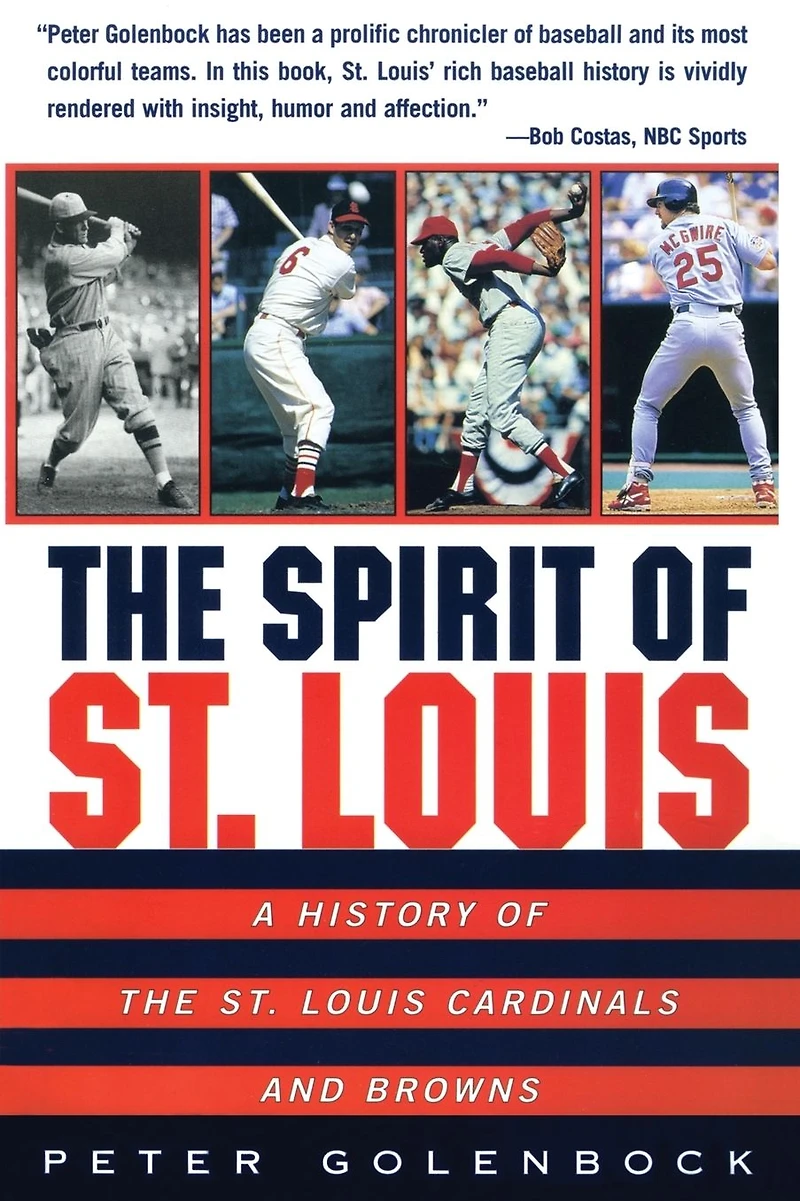 the Spirit of St. Louis: A History Louis Cardinals and Browns