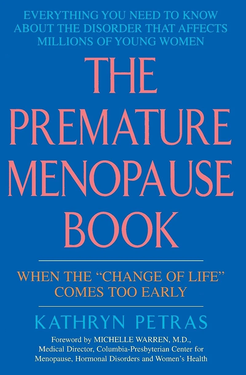 The Premature Menopause Book:: When The "change Of Life" Comes Too Early