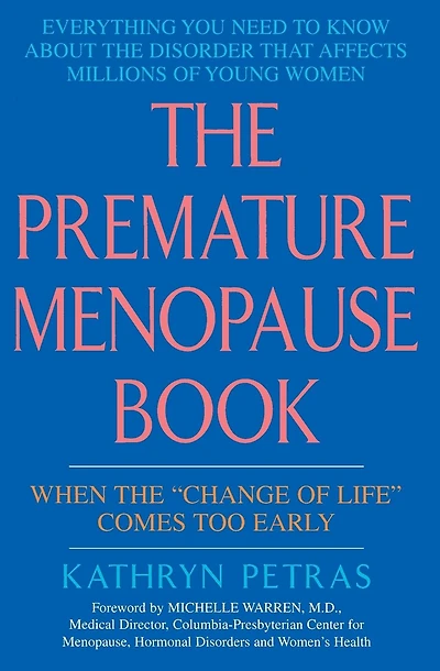 The Premature Menopause Book:: When The "change Of Life" Comes Too Early