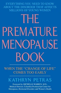 The Premature Menopause Book:: When The "change Of Life" Comes Too Early