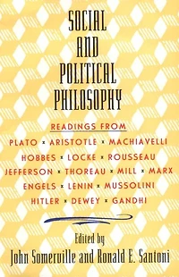Social and Political Philosophy: Readings From Plato to Gandhi