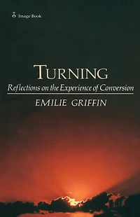 Turning: Reflections on the Experience of Conversion