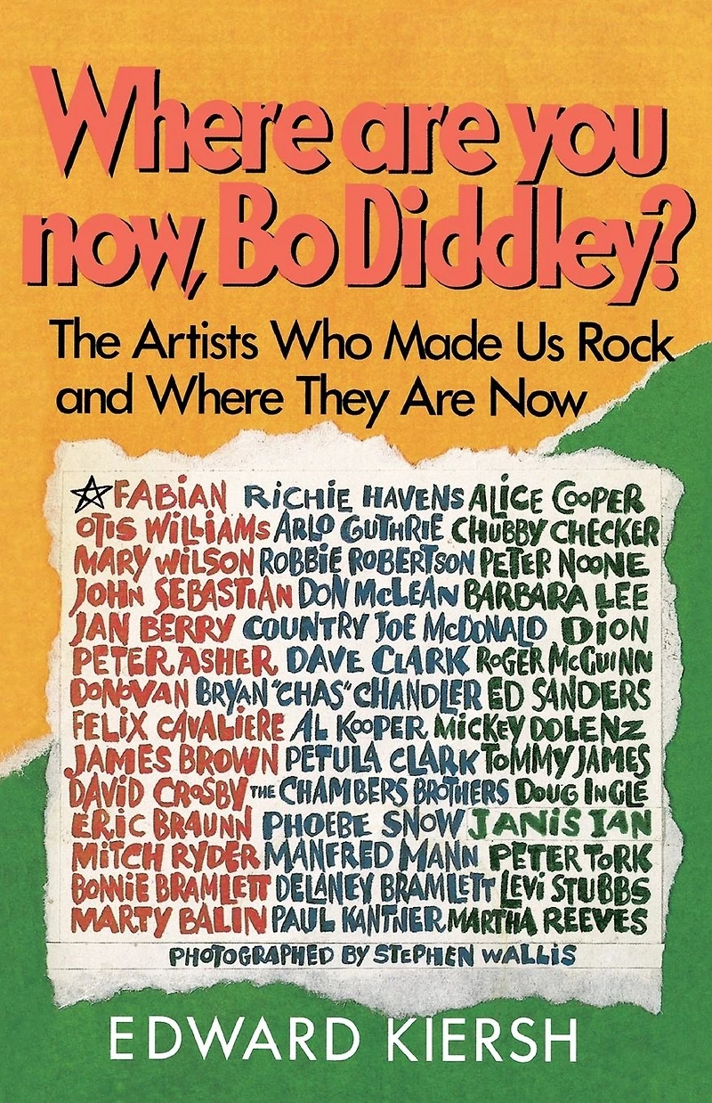 Where Are You Now, Bo Diddley?: The Stars Who Made Us Rock and They Now