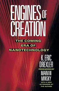 Engines of Creation: The Coming Era of Nanotechnology