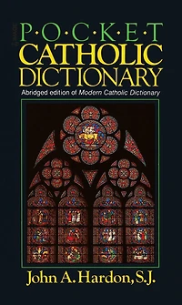Pocket Catholic Dictionary: Abridged Edition of Modern Catholic Dictionary