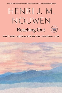 Reaching Out: the Three Movements of Spiritual Life