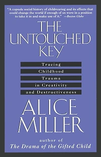 The Untouched Key: Tracing Childhood Trauma Creativity and Destructiveness