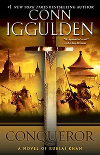 Conqueror: A Novel of Kublai Khan (Khan Dynasty Series #5)