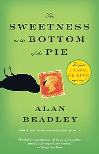 the Sweetness at Bottom of Pie (Flavia de Luce Series #1)
