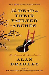 The Dead Their Vaulted Arches (Flavia de Luce Series #6)