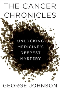 The Cancer Chronicles: Unlocking Medicine's Deepest Mystery
