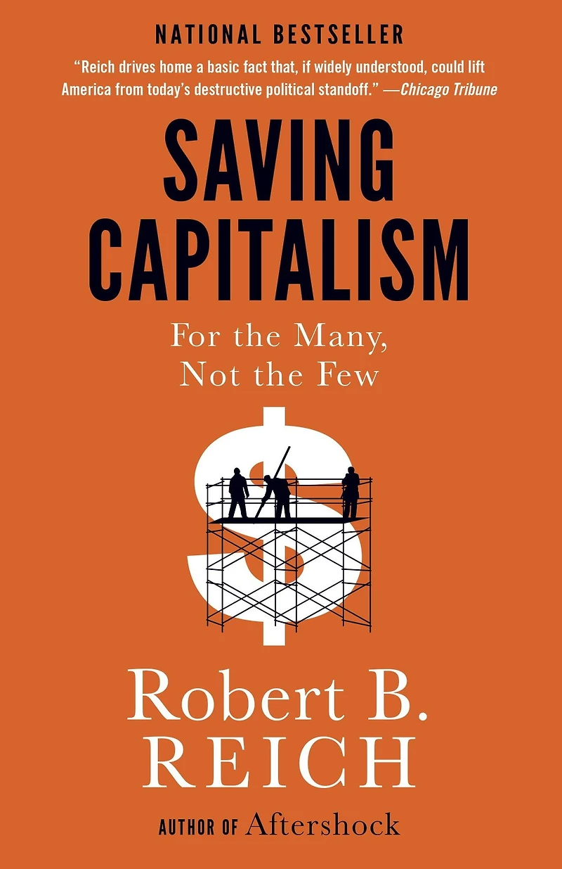 Saving Capitalism: For the Many, Not Few