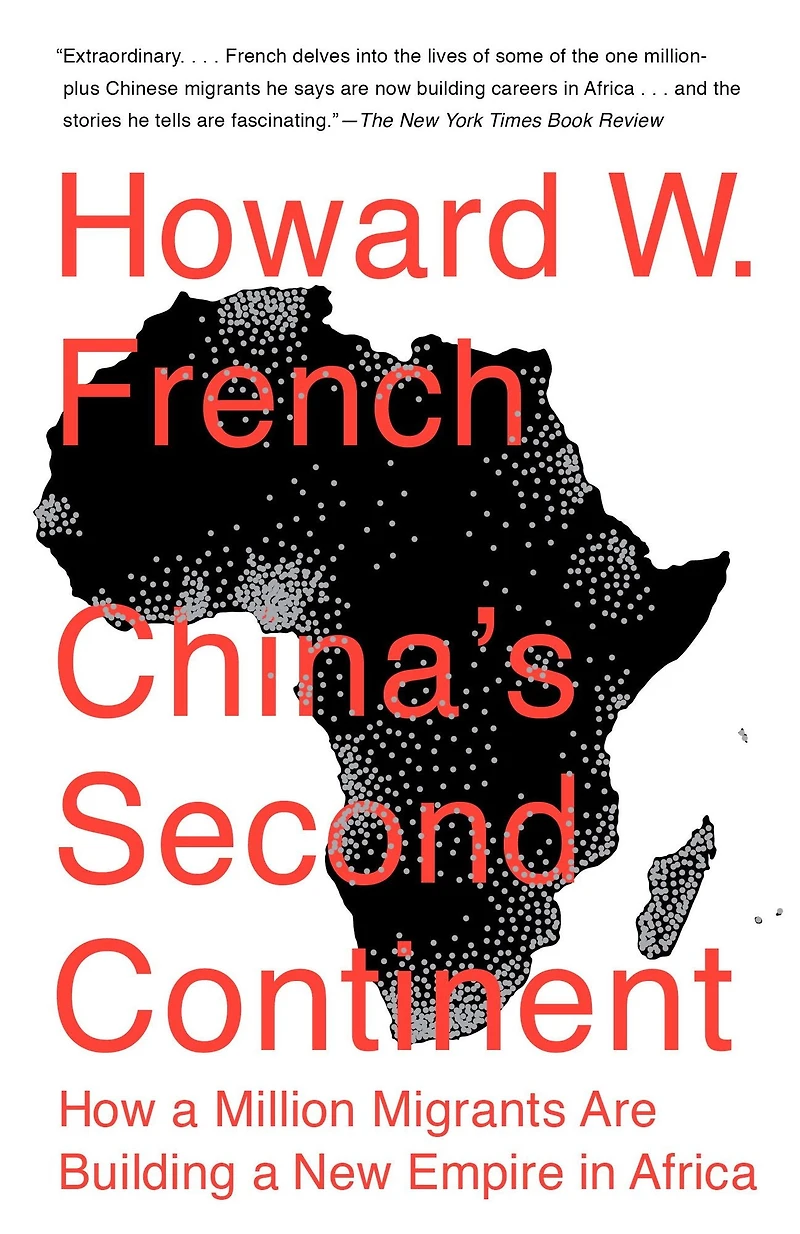 China's Second Continent: How a Million Migrants Are Building New Empire Africa