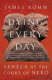 Dying Every Day: Seneca at the Court of Nero
