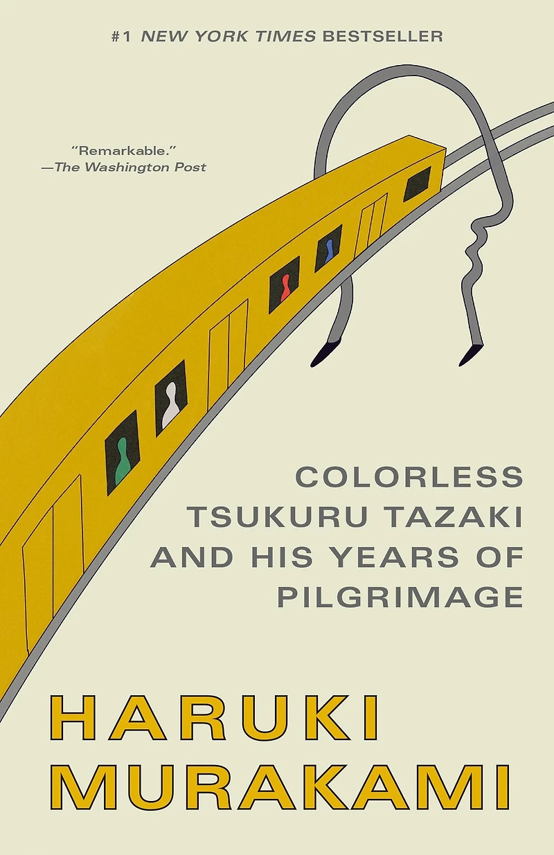 Colorless Tsukuru Tazaki and His Years of Pilgrimage: A novel