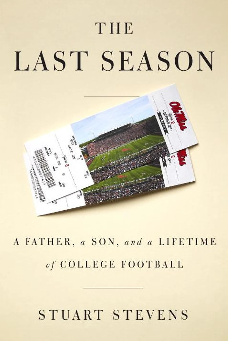 The Last Season: a Father, Son, and Lifetime of College Football