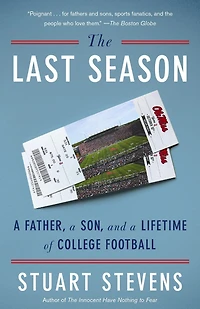 The Last Season: a Father, Son, and Lifetime of College Football