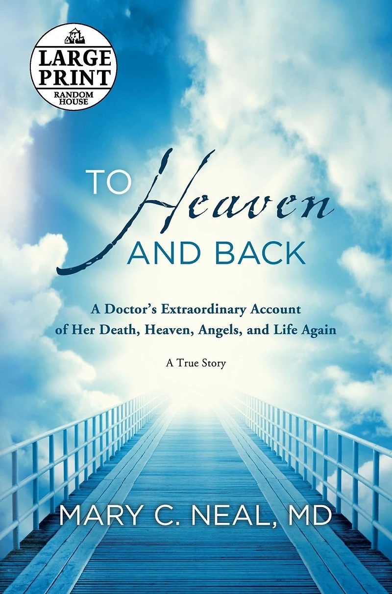 To Heaven and Back: A Doctor's Extraordinary Account of Her Death, Heaven, Angels, Life Again: True Story
